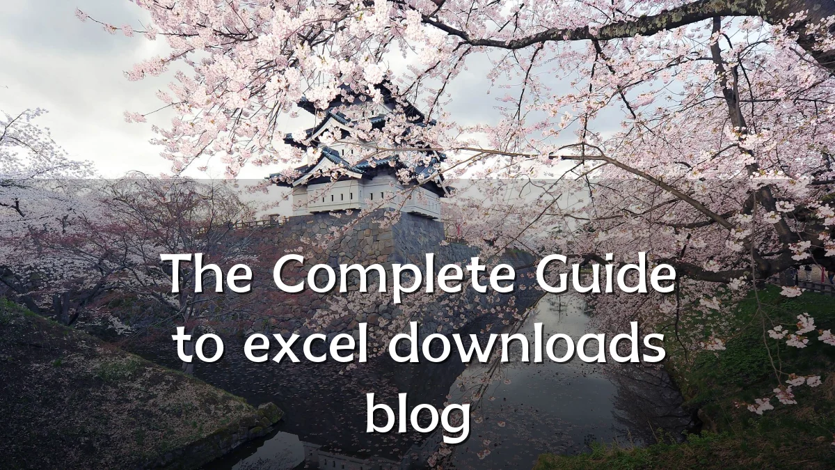 The Complete Guide to excel downloads blog