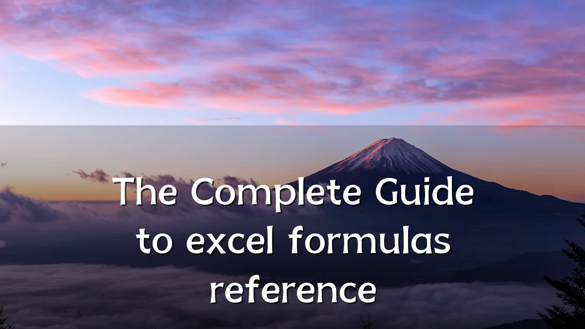 The Complete Guide to excel formulas reference