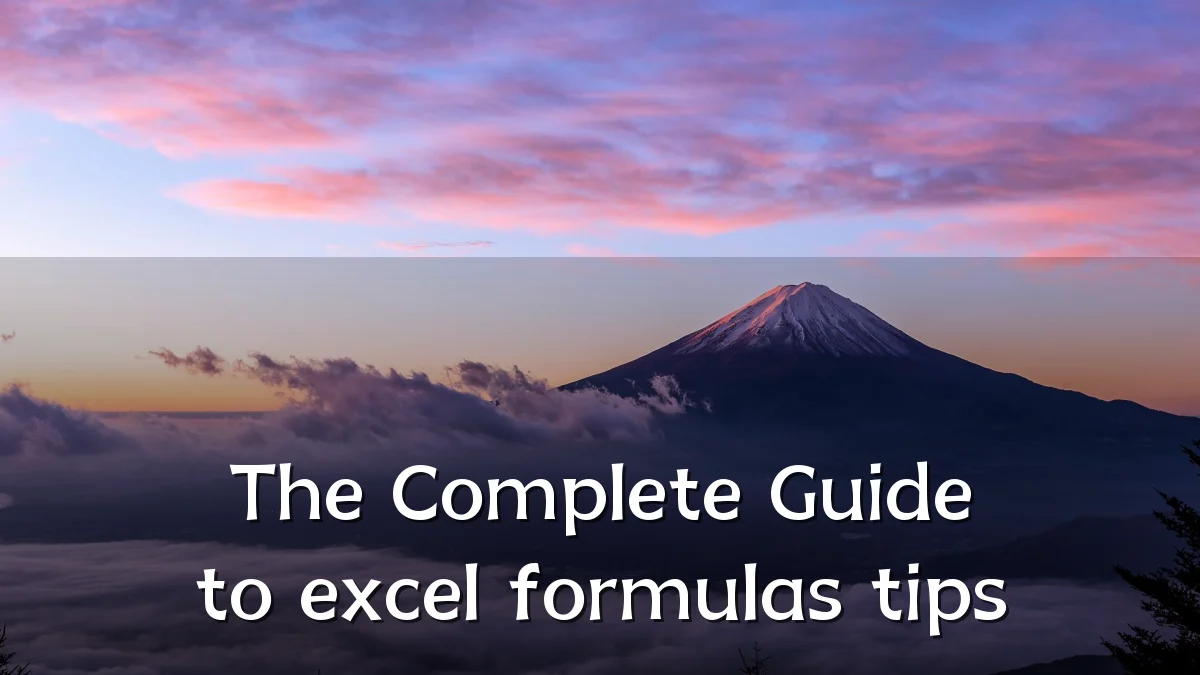 The Complete Guide to excel formulas tips