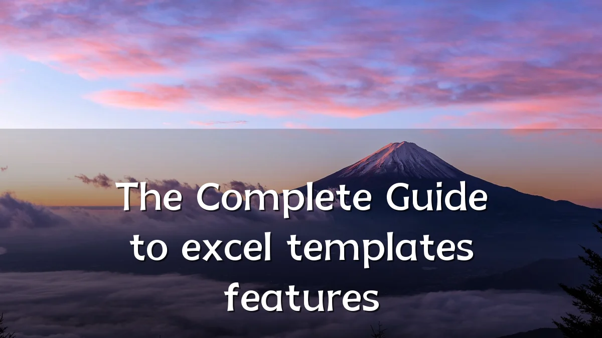 The Complete Guide to excel templates features