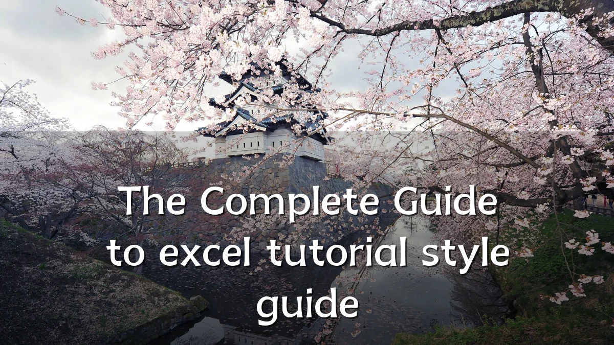 The Complete Guide to excel tutorial style guide