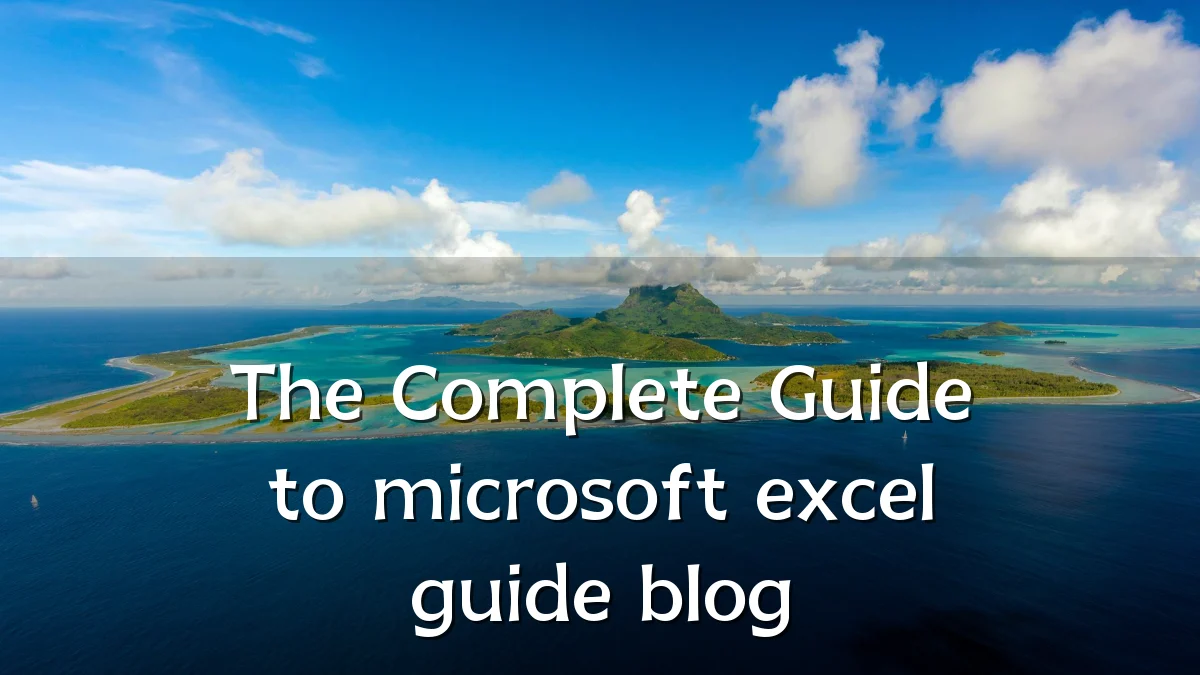The Complete Guide to microsoft excel guide blog