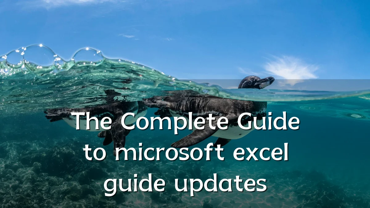 The Complete Guide to microsoft excel guide updates
