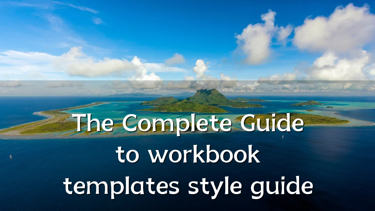 The Complete Guide to workbook templates style guide