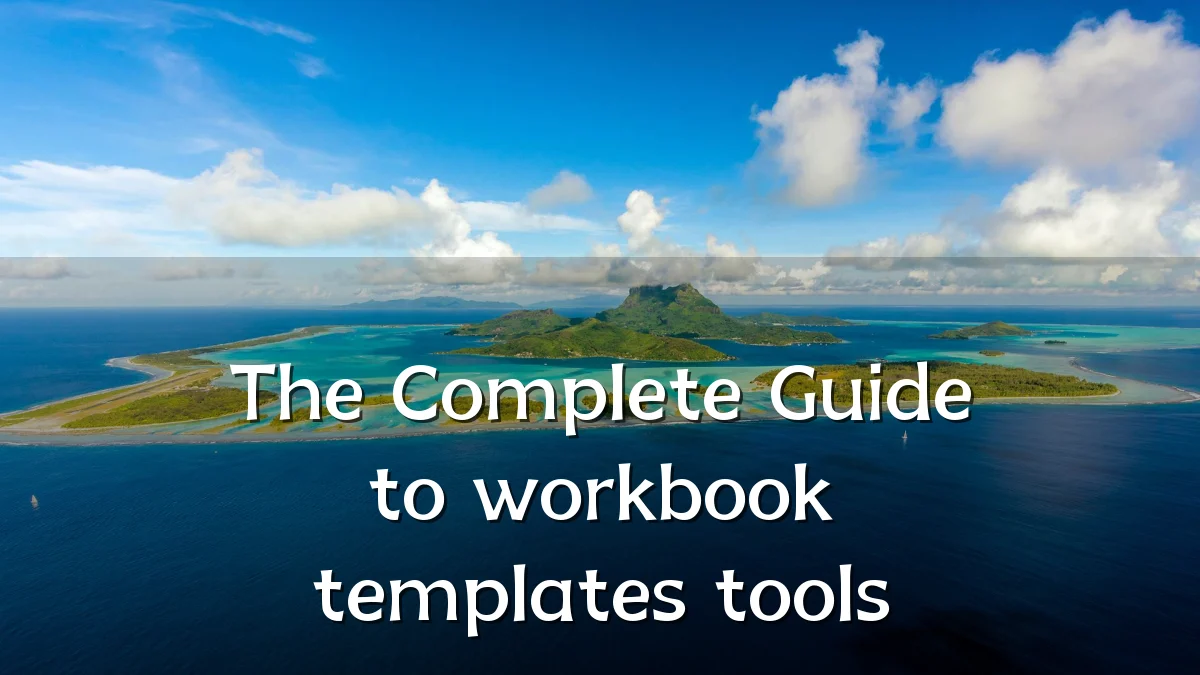 The Complete Guide to workbook templates tools