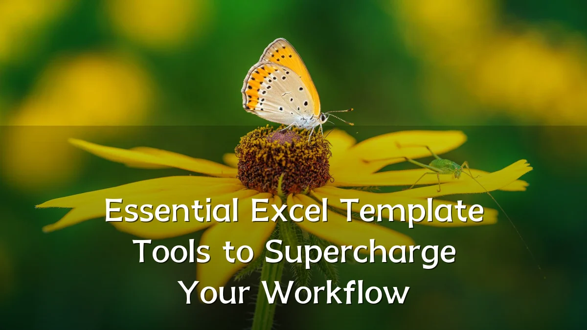 Essential Excel Template Tools to Supercharge Your Workflow