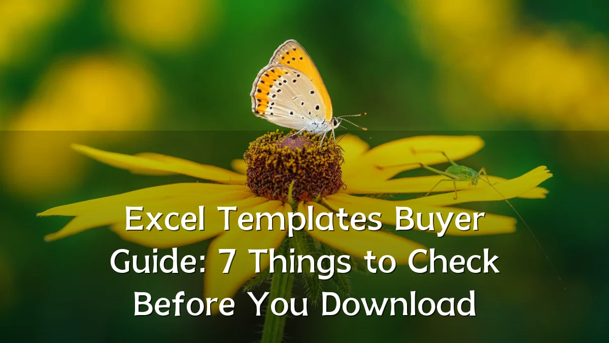 Excel Templates Buyer Guide: 7 Things to Check Before You Download