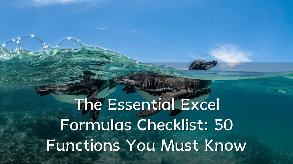The Essential Excel Formulas Checklist: 50 Functions You Must Know