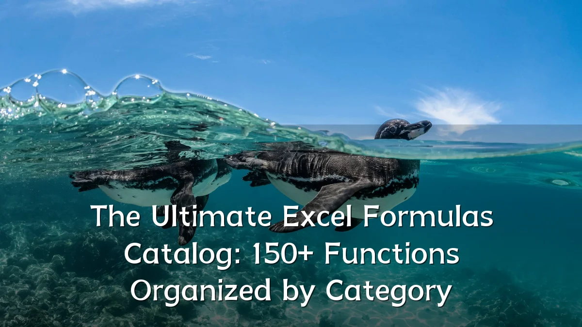 The Ultimate Excel Formulas Catalog: 150+ Functions Organized by Category