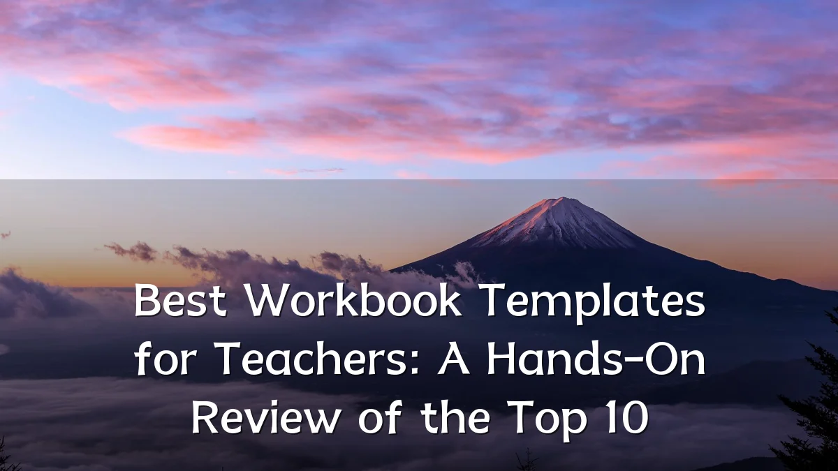 Best Workbook Templates for Teachers: A Hands-On Review of the Top 10