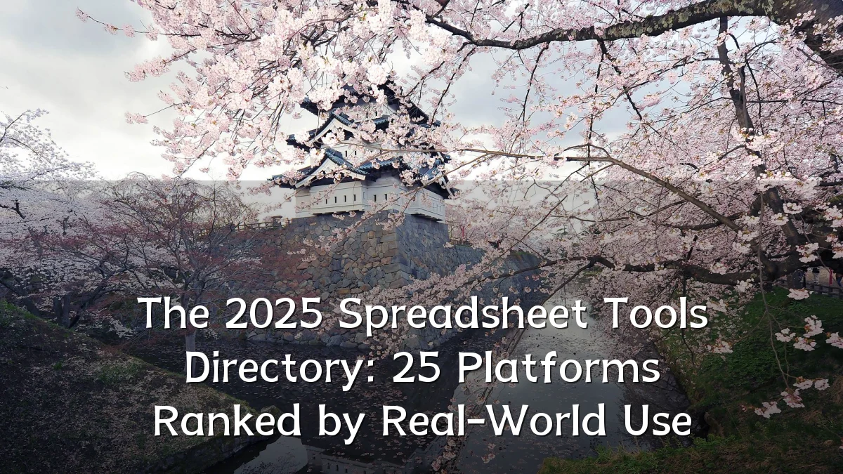The 2025 Spreadsheet Tools Directory: 25 Platforms Ranked by Real-World Use