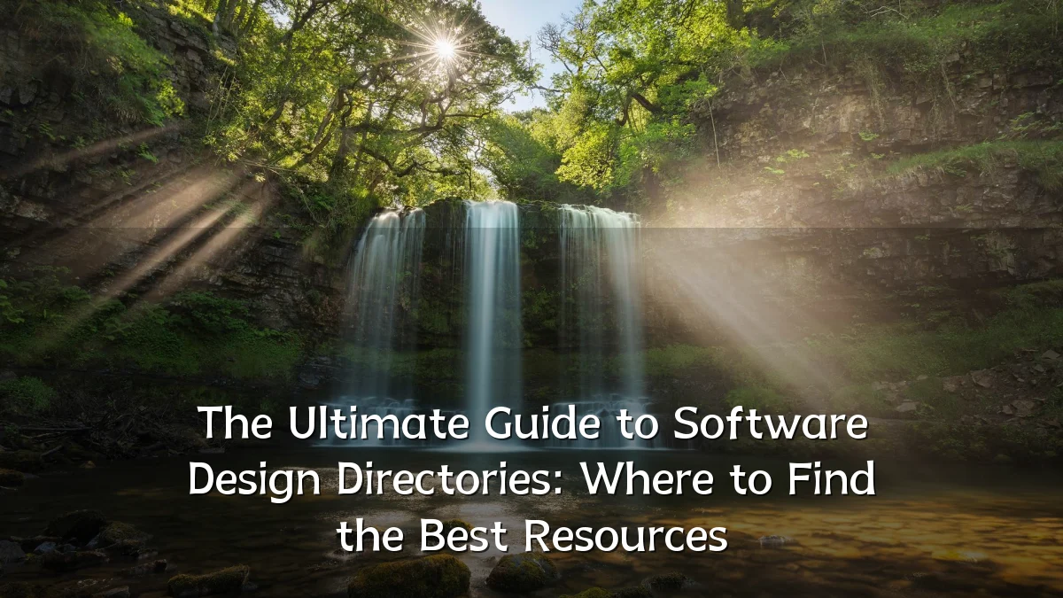 The Ultimate Guide to Software Design Directories: Where to Find the Best Resources