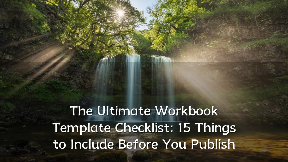 The Ultimate Workbook Template Checklist: 15 Things to Include Before You Publish